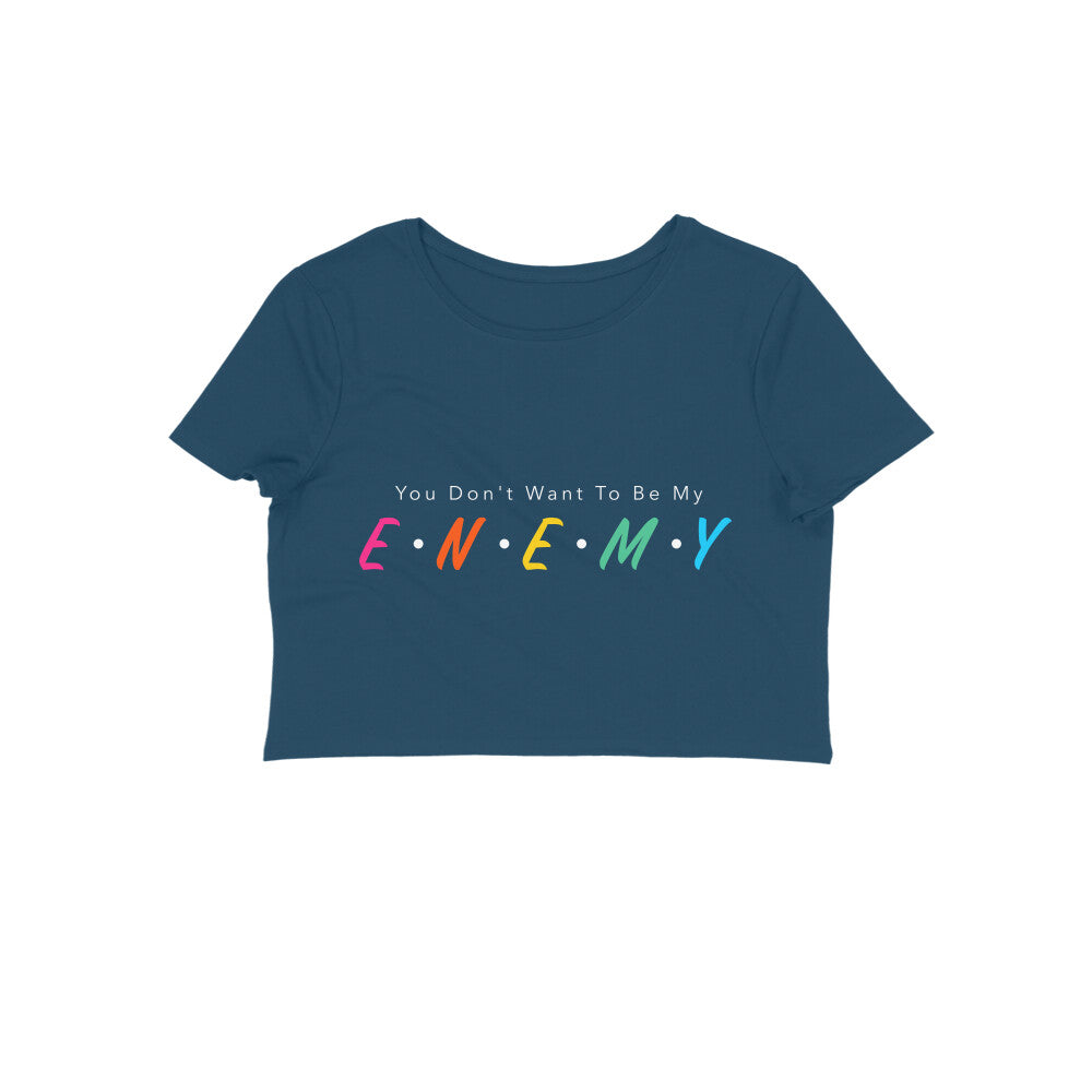 Make a statement with our Womenitee navy blue crop top that's both stylish and sassy. Featuring a witty message that reads "you don't want to be my E.N.E.M.Y", this top is perfect for those who want to show off their bold personality. Shop now and let your fashion speak for itself!