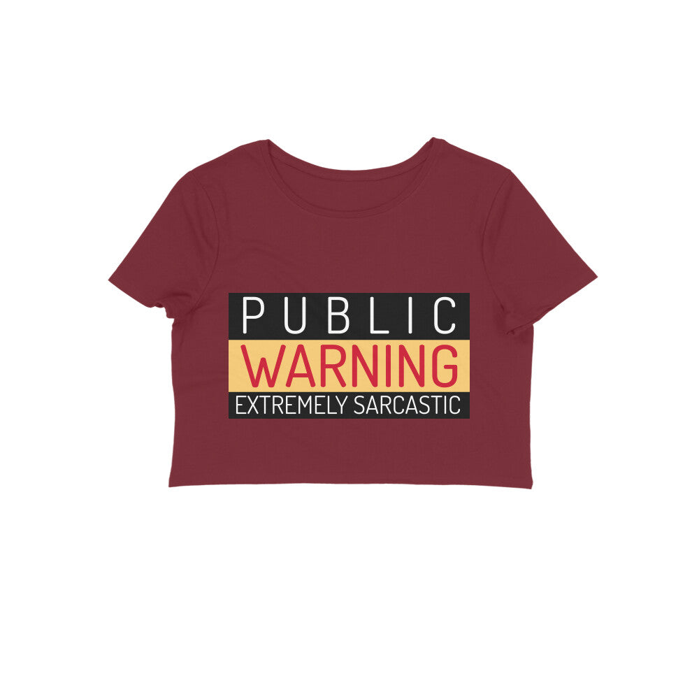 Make a statement with our Maroon Crop Top declaring 'Public Warning: Extremely Sarcastic'. Shop online at Womanitee and explore our collection of women's graphic t-shirts and crop tops. Embrace your clever sense of humor. Shop today!