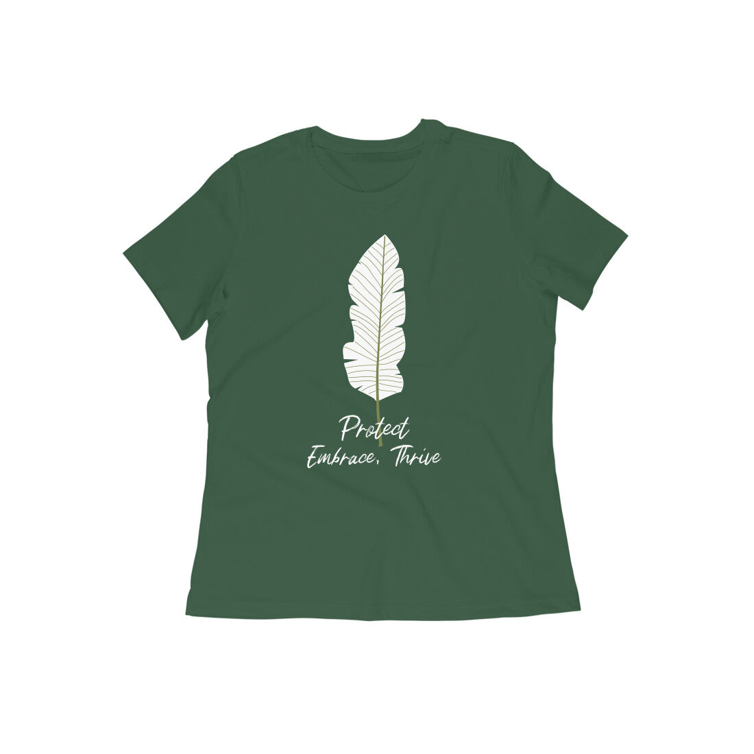 Stay connected to nature with our olive green t-shirt featuring a leaf outline and the empowering message "Protect, Embrace, Thrive." Order now from Womanitee!