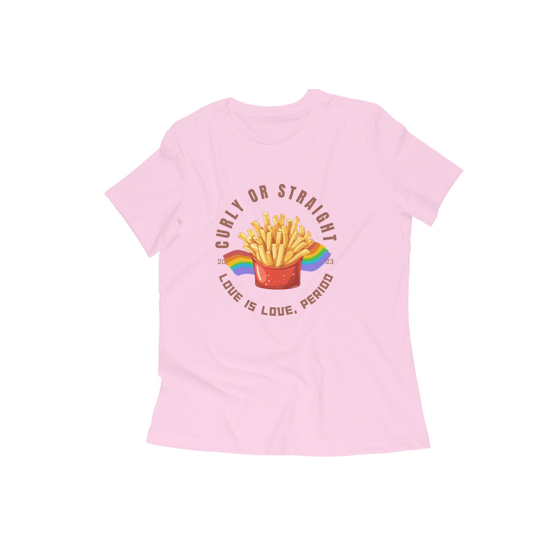 Make a statement with our light pink round neck cotton t-shirt showcasing a cute illustration of French fries and the inclusive message "Curly or Straight - Love is Love, Period." Designed for those who believe in love diversity, this tee from Womanitee spreads the message of acceptance.