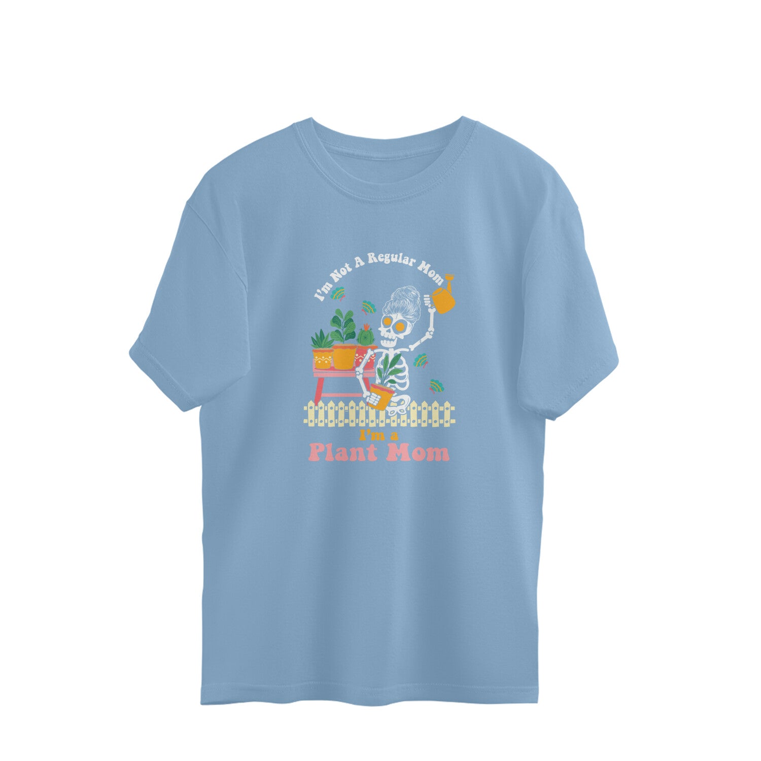 Embrace your plant mom identity with our Baby Blue Oversized T-Shirt. Shop online at Womanitee for trendy women's graphic t-shirts and proudly declare your love for plants with a humorous twist.